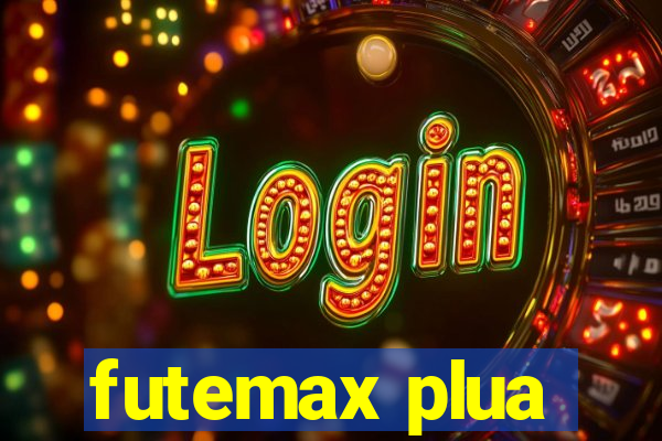 futemax plua